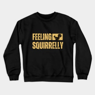 retro feeling squirrelly, squirrel Crewneck Sweatshirt